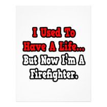 I Used to Have a Life...Firefighter letterhead