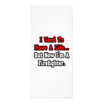 I Used to Have a Life...Firefighter rack cards