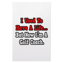 I Used to Have a Life...Golf Coach Customized Stationery