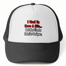I Used to Have a Life...Interior Designer Hat