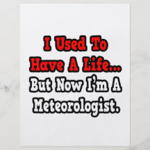 I Used to Have a Life...Meteorologist Flyers