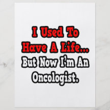 I Used to Have a Life...Oncologist Custom Flyer