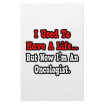 I Used to Have a Life...Oncologist Stationery