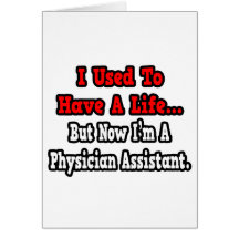 I Used to Have a Life...Physician Assistant Card