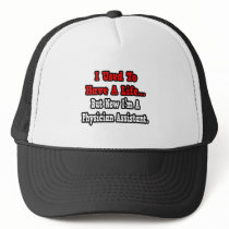 I Used to Have a Life...Physician Assistant Mesh Hat