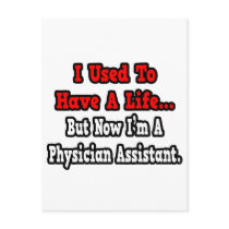I Used to Have a Life...Physician Assistant Postcards