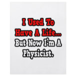 I Used to Have a Life...Physicist Custom Flyer
