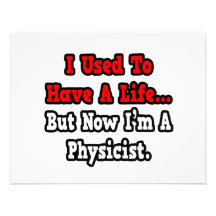I Used to Have a Life...Physicist Personalized Invites