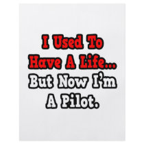I Used to Have a Life...Pilot Custom Flyer