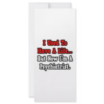 I Used to Have a Life...Psychiatrist Rack Card Template