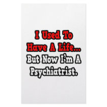I Used to Have a Life...Psychiatrist Customized Stationery