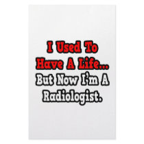 I Used to Have a Life...Radiologist Stationery Paper