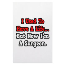 I Used to Have a Life...Surgeon Stationery Design
