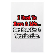 I Used to Have a Life...Veterinarian Stationery Paper