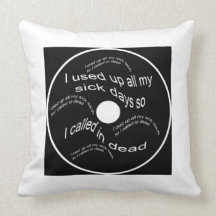 I used up all my sick days.... pillow