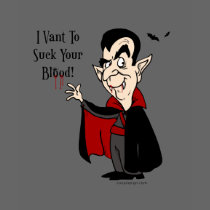 I Vant To Suck Your Blood!