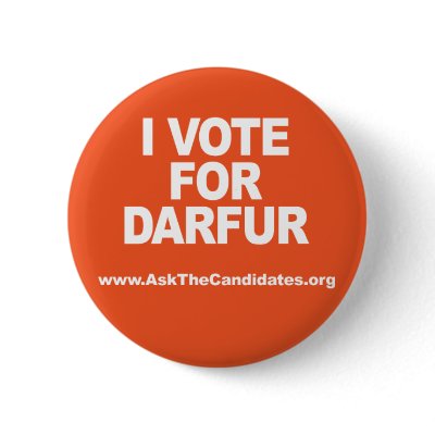 I Vote For Darfur Button by Ask_The_Candidates