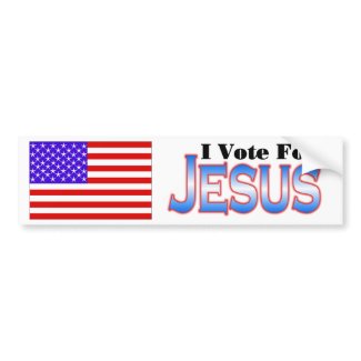 I VOTE for JESUS BUMPER STICKER
