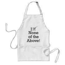 I Vote None of the Above aprons