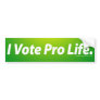 I Vote Pro Life Bumper Sticker