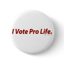 I Vote Pro Life buttons by AmericanElephant I Vote Pro Life buttons