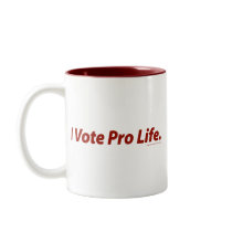 I Vote Pro Life Coffee Mugs