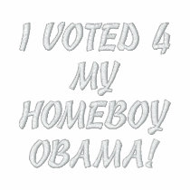 I VOTED 4 MY HOMEBOY OBAMA! embroidered shirts