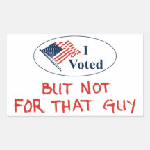 I Voted, BUT NOT FOR THAT GUY Sticker