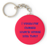 I Voted For Change                             ... keychains