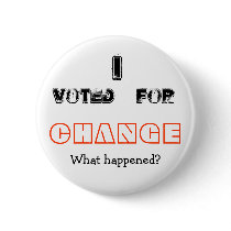 I VOTED FOR CHANGE, What happened? buttons