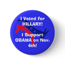 I Voted for HILLARY! I Support OBAMA! buttons by swished13 I Voted for HILLARY! I Support OBAMA! buttons