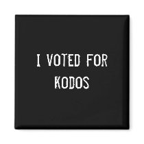 I voted for kodos magnets