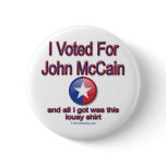 I voted for McCain, all I got was this lousy shirt buttons