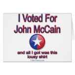 I voted for McCain, all I got was this lousy shirt Greeting Cards