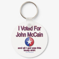 I voted for McCain, all I got was this lousy shirt keychains by tshirtinsanity I voted for McCain, all I got was this lousy shirt keychains