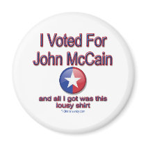 I voted for McCain, all I got was this lousy shirt magnets by tshirtinsanity I voted for McCain, all I got was this lousy shirt magnets