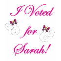 I voted for Sarah! t-shirts