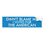 I Voted for The American bumpersticker