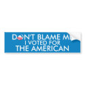 I Voted for The American bumper stickers