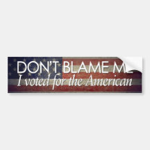 I voted for the American Bumper Stickers