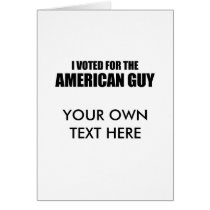 I voted for the American Guy Greeting Card