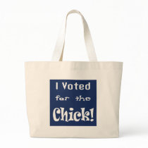 I Voted for the Chick bags