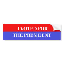 I Voted For The President Bumper Sticker