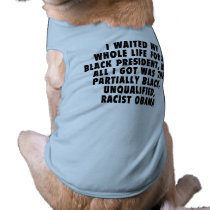 I waited my whole life for a black president... pet clothing