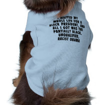 I waited my whole life for a black president... pet tshirt