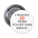 I waited years to get this badge pin