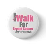 I Walk For Breast Cancer Awareness buttons
