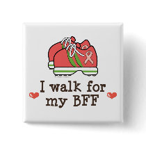 I Walk For My BFF Breast Cancer Walk Button by PinkRibbonTeesGifts I Walk For My BFF Breast Cancer Walk Button