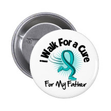 I Walk For My Father - Teal Ribbon Pinback Buttons