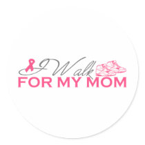 I Walk For My Mom (Pink Ribbon) stickers by HelpRaiseAwareness I Walk For My Mom (Pink Ribbon) stickers